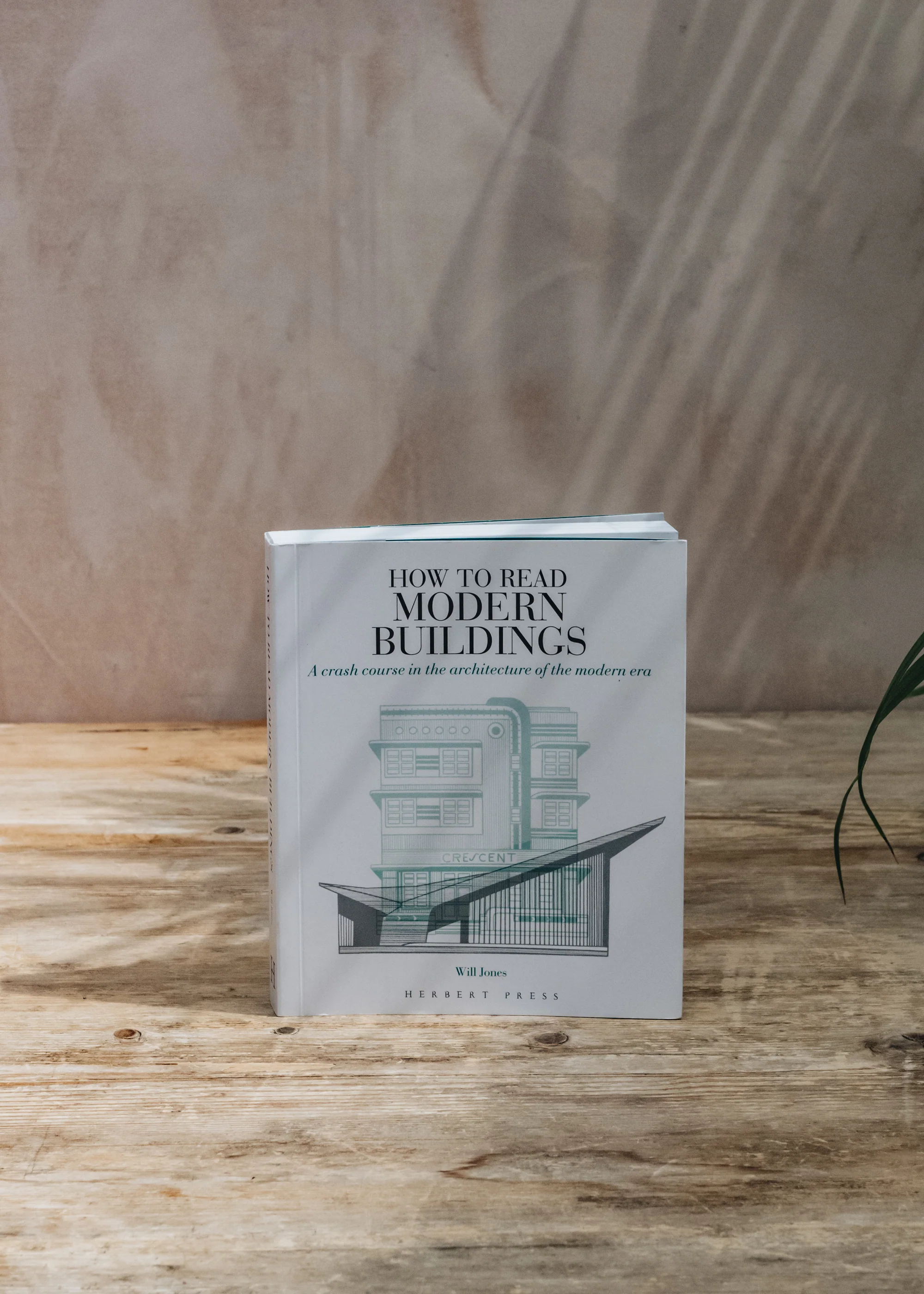 How to Read Modern Buildings: A Crash Course in the Architecture of the Modern Era